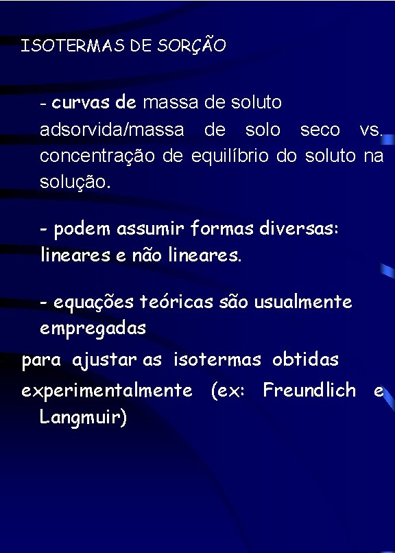 ISOTERMAS DE SORÇÃO - curvas de massa de soluto adsorvida/massa de solo seco vs.