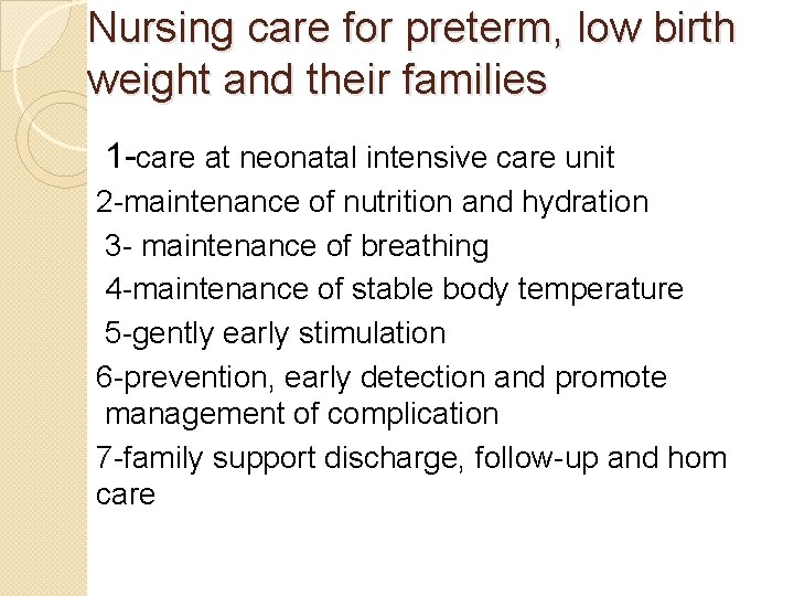 Nursing care for preterm, low birth weight and their families 1 -care at neonatal