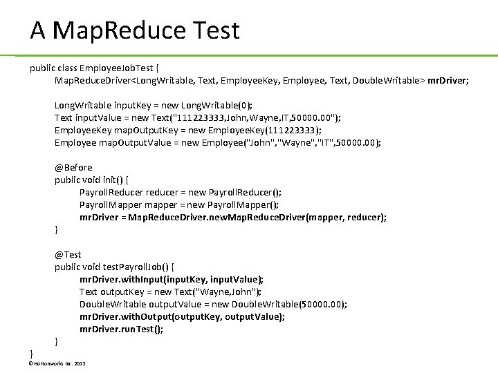 A Map. Reduce Test public class Employee. Job. Test { Map. Reduce. Driver<Long. Writable, A Map. Reduce Test public class Employee. Job. Test { Map. Reduce. Driver<Long. Writable,