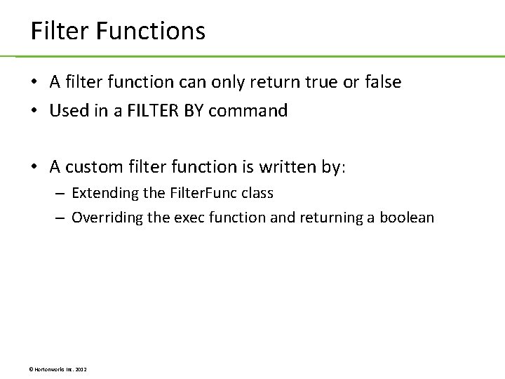 Filter Functions • A filter function can only return true or false • Used Filter Functions • A filter function can only return true or false • Used