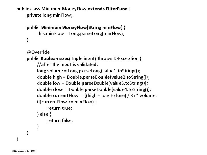 public class Minimum. Money. Flow extends Filter. Func { private long min. Flow; public public class Minimum. Money. Flow extends Filter. Func { private long min. Flow; public