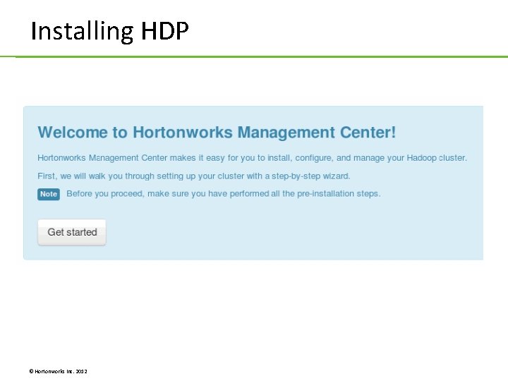 Installing HDP © Hortonworks Inc. 2012 Installing HDP © Hortonworks Inc. 2012