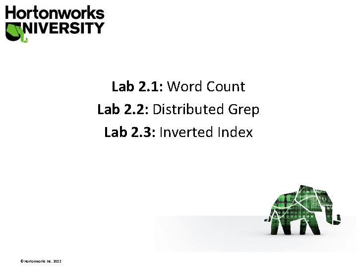 Lab 2. 1: Word Count Lab 2. 2: Distributed Grep Lab 2. 3: Inverted Lab 2. 1: Word Count Lab 2. 2: Distributed Grep Lab 2. 3: Inverted