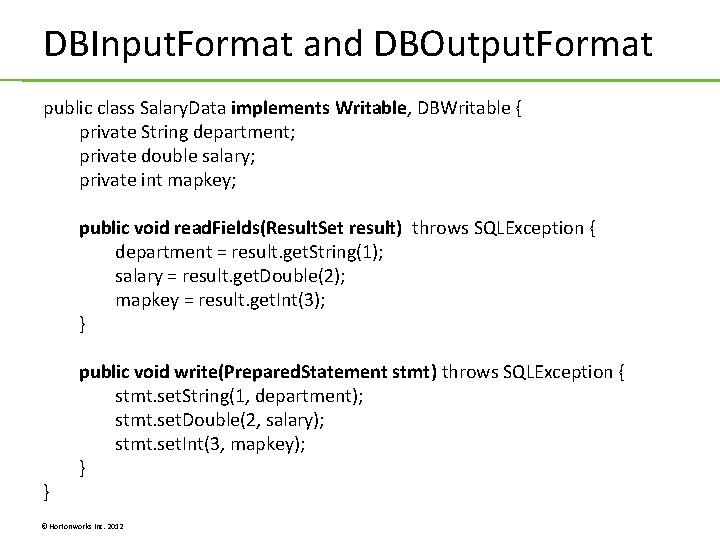 DBInput. Format and DBOutput. Format public class Salary. Data implements Writable, DBWritable { private DBInput. Format and DBOutput. Format public class Salary. Data implements Writable, DBWritable { private