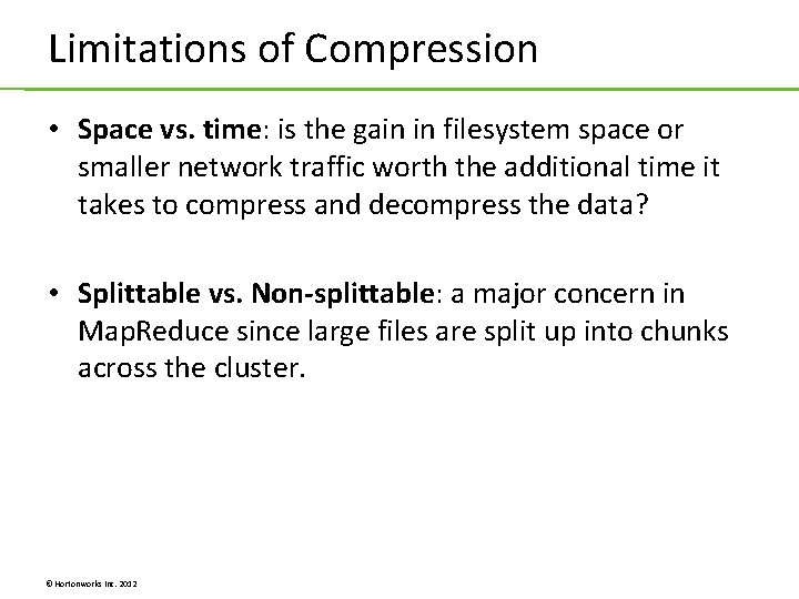 Limitations of Compression • Space vs. time: is the gain in filesystem space or Limitations of Compression • Space vs. time: is the gain in filesystem space or