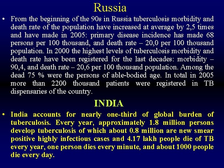 Russia • From the beginning of the 90 s in Russia tuberculosis morbidity and