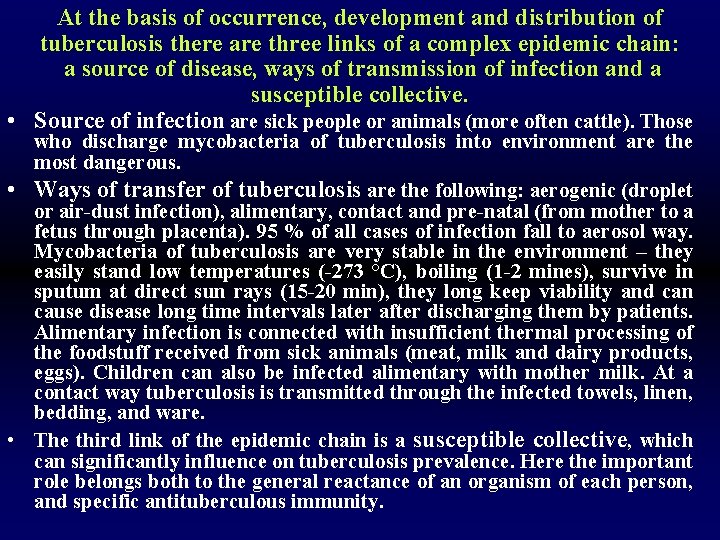 At the basis of occurrence, development and distribution of tuberculosis there are three links