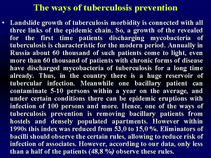The ways of tuberculosis prevention • Landslide growth of tuberculosis morbidity is connected with