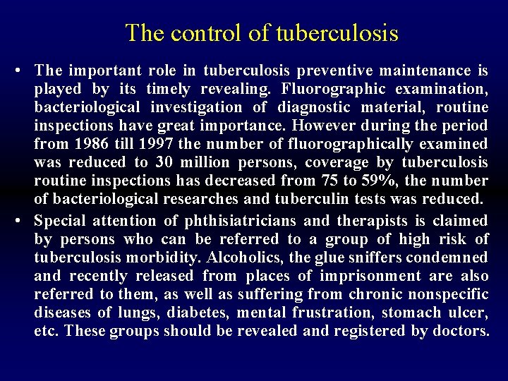 The control of tuberculosis • The important role in tuberculosis preventive maintenance is played