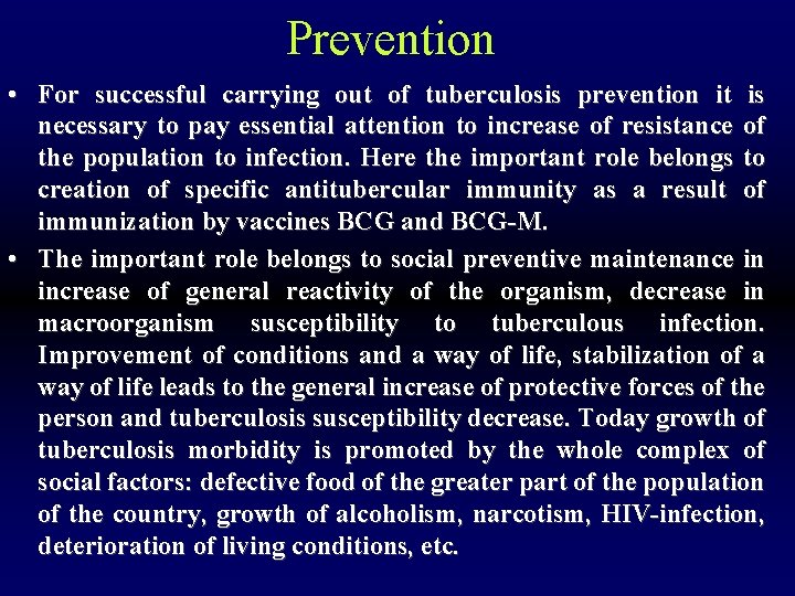 Prevention • For successful carrying out of tuberculosis prevention it is necessary to pay