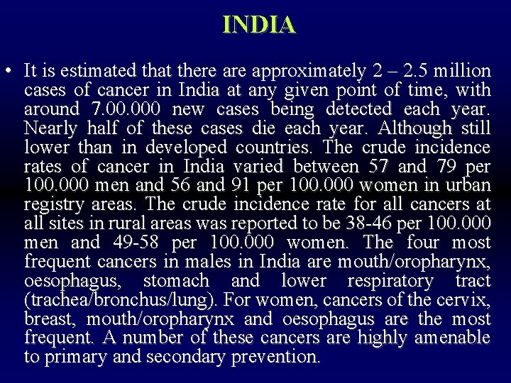 INDIA • It is estimated that there approximately 2 – 2. 5 million cases