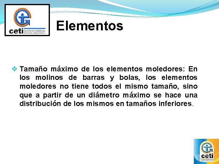 Elementos v Tamaño máximo de los elementos moledores: En los molinos de barras y Elementos v Tamaño máximo de los elementos moledores: En los molinos de barras y
