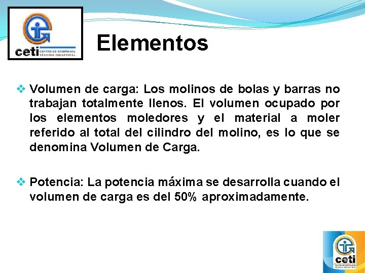 Elementos v Volumen de carga: Los molinos de bolas y barras no trabajan totalmente Elementos v Volumen de carga: Los molinos de bolas y barras no trabajan totalmente