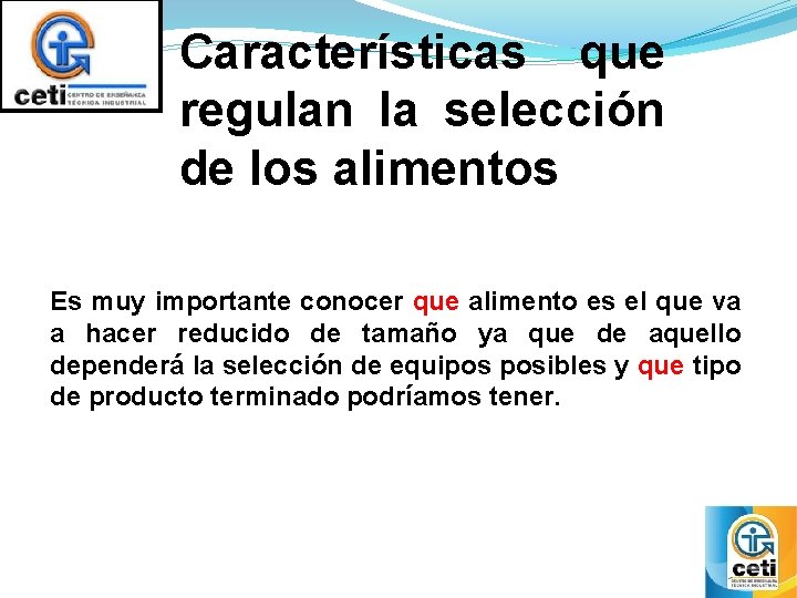 Características que regulan la selección de los alimentos Es muy importante conocer que alimento Características que regulan la selección de los alimentos Es muy importante conocer que alimento