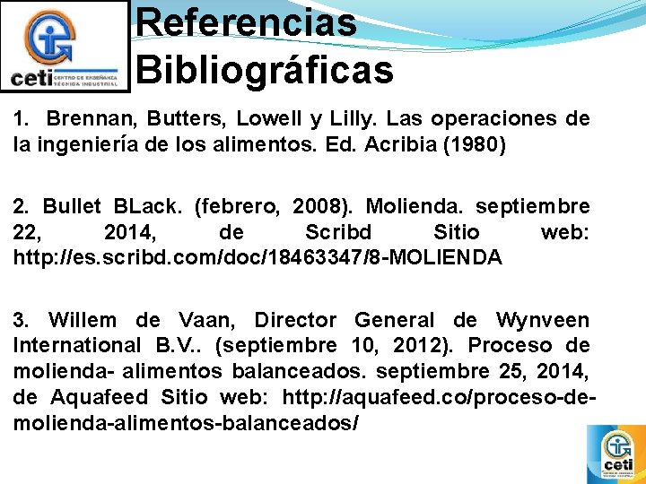 Referencias Bibliográficas 1. Brennan, Butters, Lowell y Lilly. Las operaciones de la ingeniería de Referencias Bibliográficas 1. Brennan, Butters, Lowell y Lilly. Las operaciones de la ingeniería de