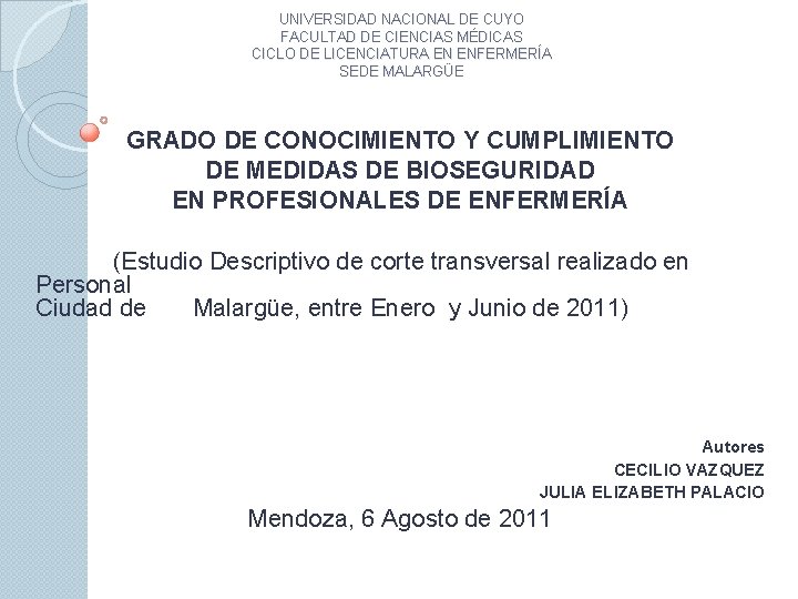 UNIVERSIDAD NACIONAL DE CUYO FACULTAD DE CIENCIAS MÉDICAS CICLO DE LICENCIATURA EN ENFERMERÍA SEDE