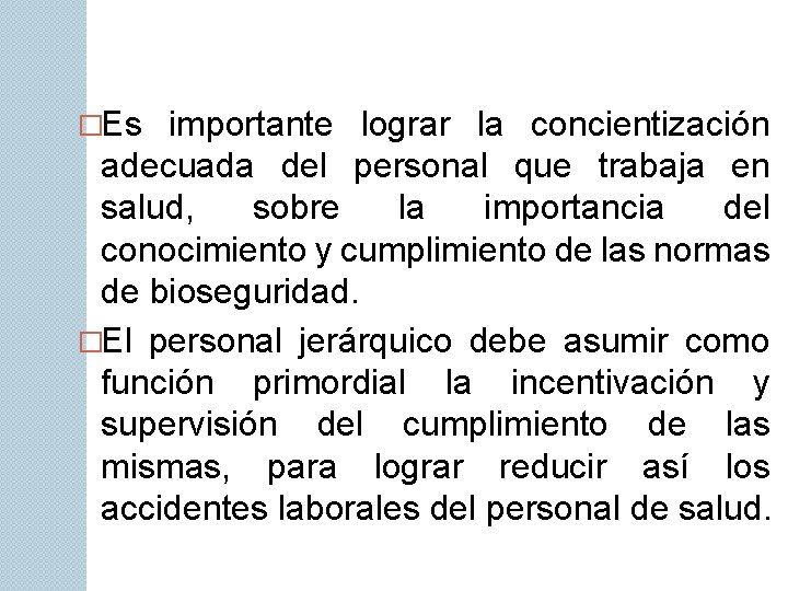 �Es importante lograr la concientización adecuada del personal que trabaja en salud, sobre la