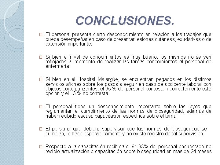 CONCLUSIONES. � El personal presenta cierto desconocimiento en relación a los trabajos que puede