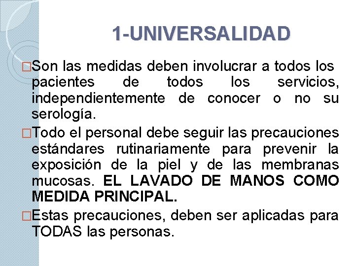 1 -UNIVERSALIDAD �Son las medidas deben involucrar a todos los pacientes de todos los