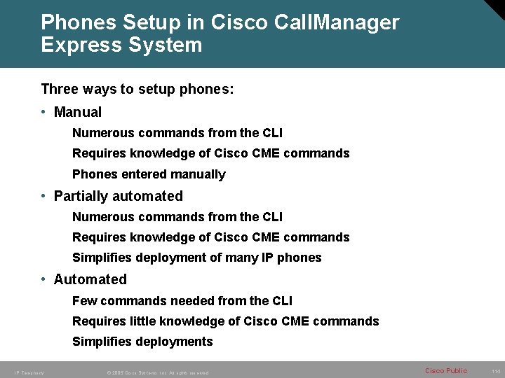 Phones Setup in Cisco Call. Manager Express System Three ways to setup phones: •