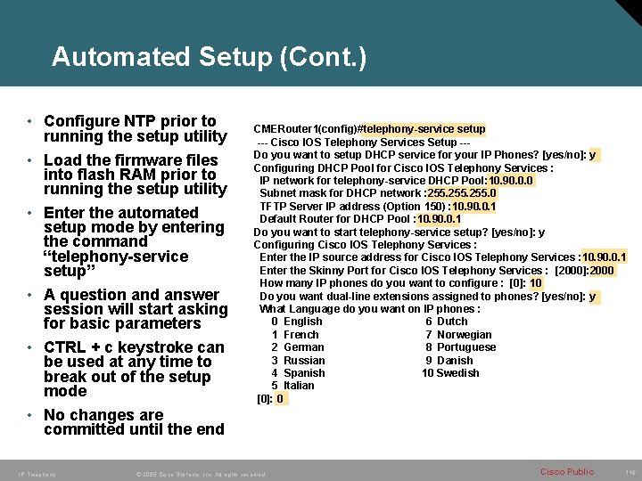 Automated Setup (Cont. ) • Configure NTP prior to running the setup utility •
