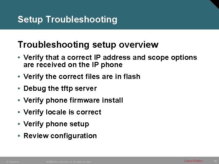 Setup Troubleshooting setup overview • Verify that a correct IP address and scope options