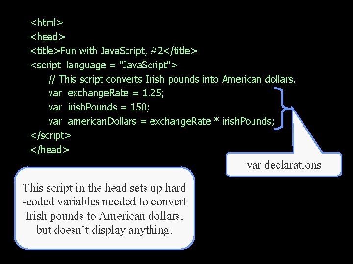 <html> <head> <title>Fun with Java. Script, #2</title> <script language = "Java. Script"> // This