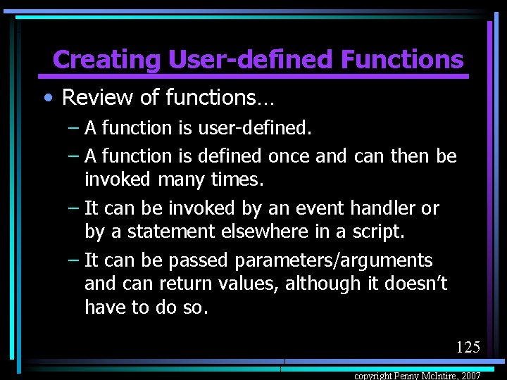 Creating User-defined Functions • Review of functions… – A function is user-defined. – A