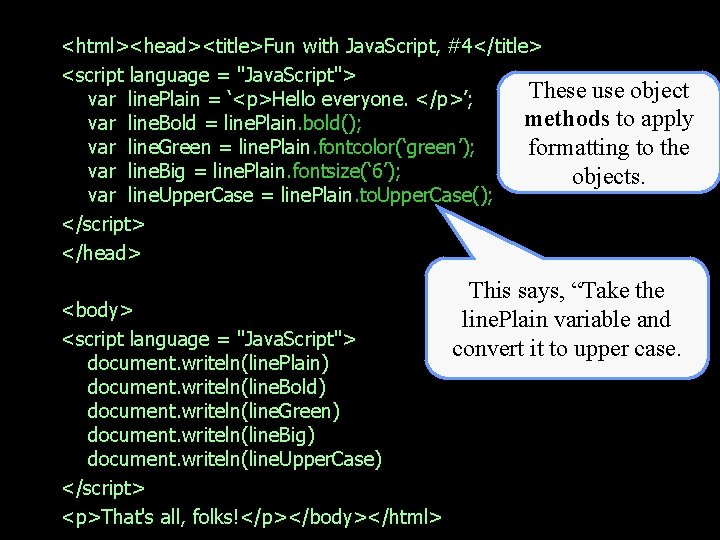 <html><head><title>Fun with Java. Script, #4</title> <script language = "Java. Script"> These use object var