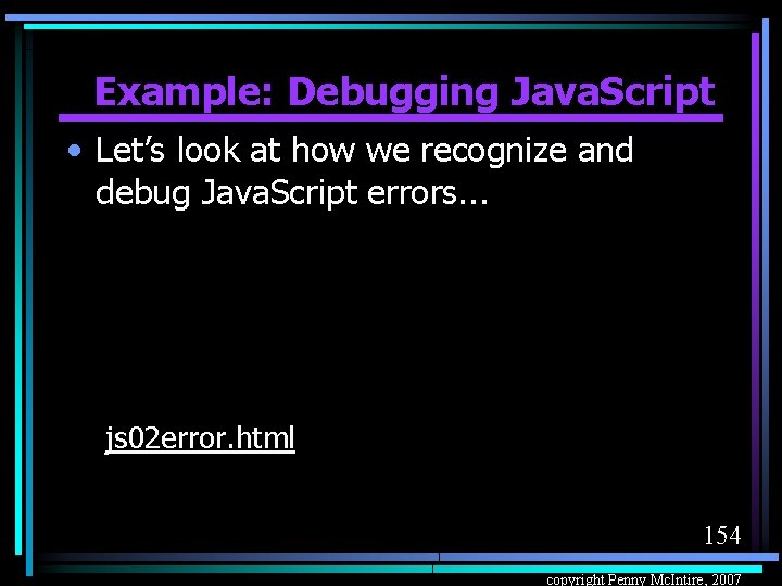 Example: Debugging Java. Script • Let’s look at how we recognize and debug Java.