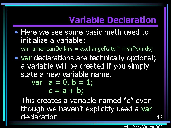 Variable Declaration • Here we see some basic math used to initialize a variable: