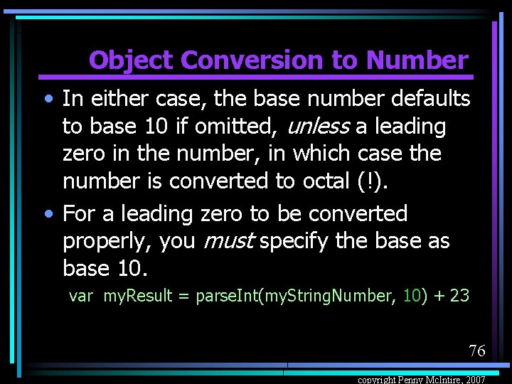 Object Conversion to Number • In either case, the base number defaults to base