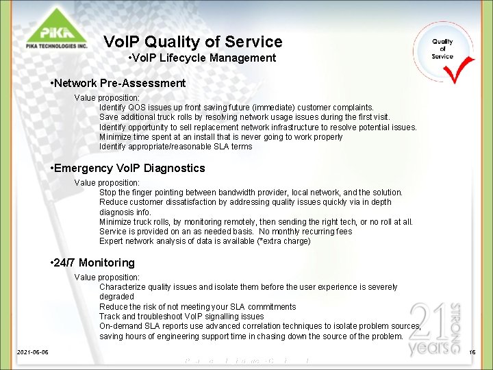 Vo. IP Quality of Service • Vo. IP Lifecycle Management • Network Pre-Assessment Value Vo. IP Quality of Service • Vo. IP Lifecycle Management • Network Pre-Assessment Value