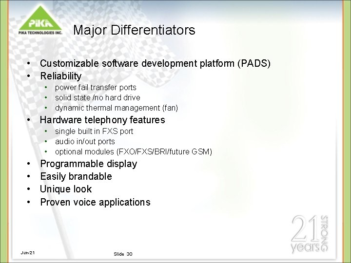 Major Differentiators • Customizable software development platform (PADS) • Reliability • • • power Major Differentiators • Customizable software development platform (PADS) • Reliability • • • power