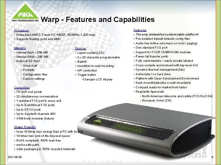 Warp - Features and Capabilities Processor • Embedded AMCC Power PC 440 EP, 533 Warp - Features and Capabilities Processor • Embedded AMCC Power PC 440 EP, 533