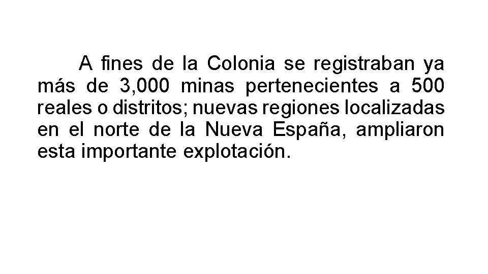 A fines de la Colonia se registraban ya más de 3, 000 minas pertenecientes