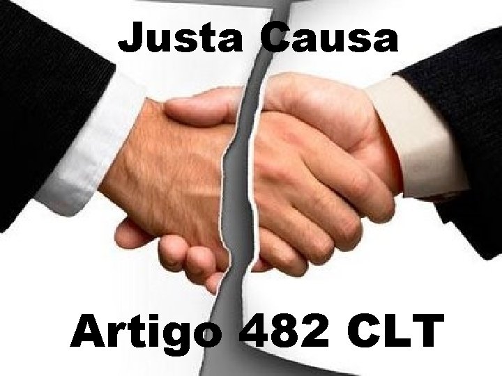 Justa Causa Artigo 482 CLT 