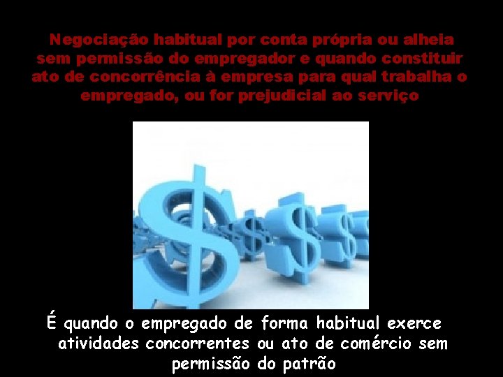 Negociação habitual por conta própria ou alheia sem permissão do empregador e quando constituir