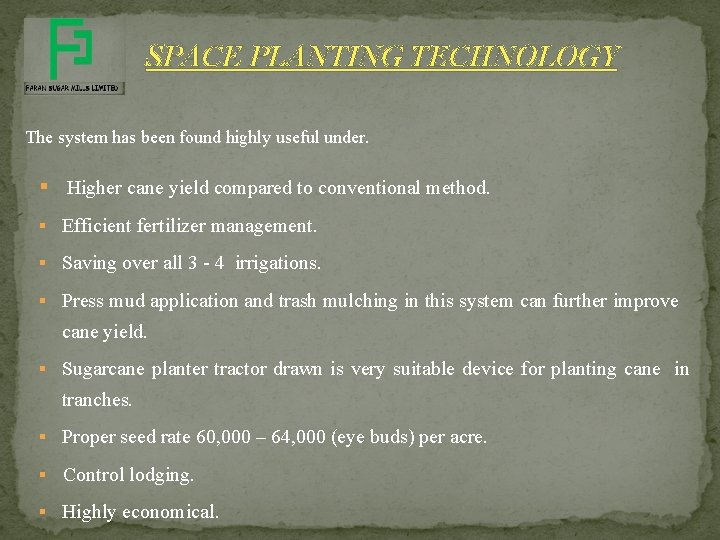 SPACE PLANTING TECHNOLOGY The system has been found highly useful under. § Higher cane SPACE PLANTING TECHNOLOGY The system has been found highly useful under. § Higher cane