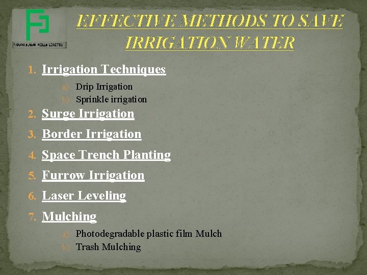 EFFECTIVE METHODS TO SAVE IRRIGATION WATER 1. Irrigation Techniques a) Drip Irrigation b) Sprinkle EFFECTIVE METHODS TO SAVE IRRIGATION WATER 1. Irrigation Techniques a) Drip Irrigation b) Sprinkle
