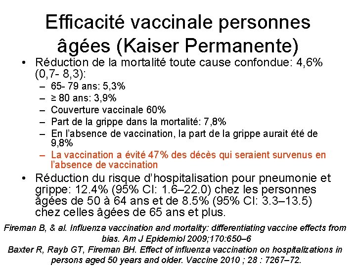 Efficacité vaccinale personnes âgées (Kaiser Permanente) • Réduction de la mortalité toute cause confondue:
