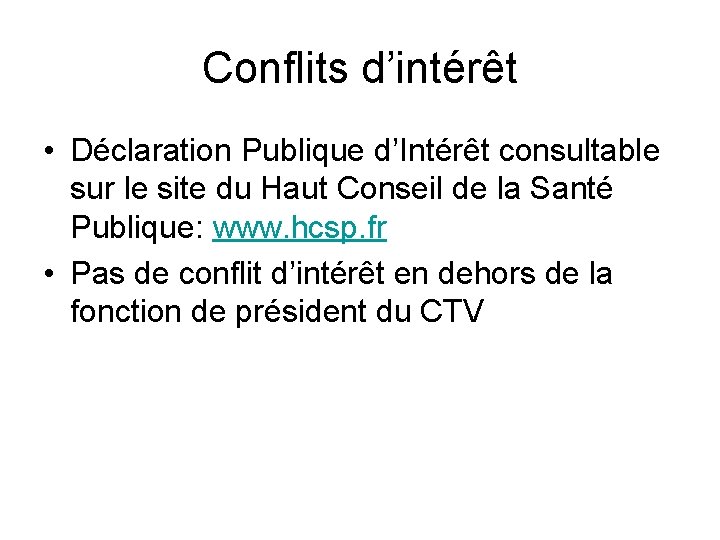 Conflits d’intérêt • Déclaration Publique d’Intérêt consultable sur le site du Haut Conseil de