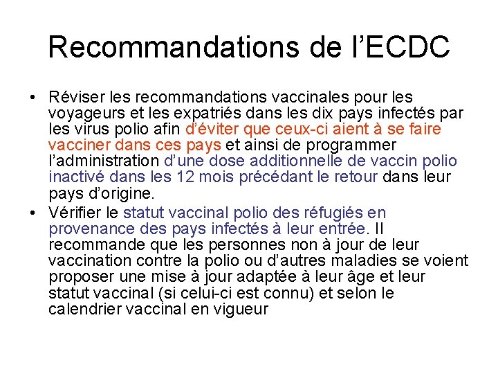 Recommandations de l’ECDC • Réviser les recommandations vaccinales pour les voyageurs et les expatriés