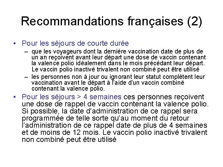 Recommandations françaises (2) • Pour les séjours de courte durée – que les voyageurs