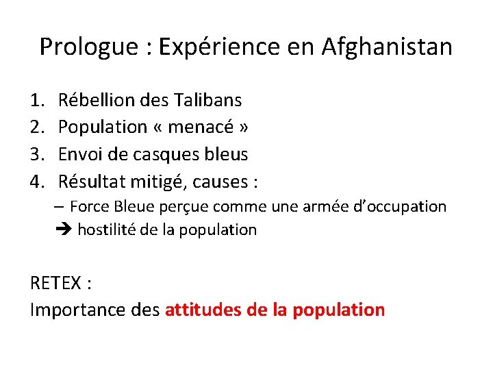 Prologue : Expérience en Afghanistan 1. 2. 3. 4. Rébellion des Talibans Population «