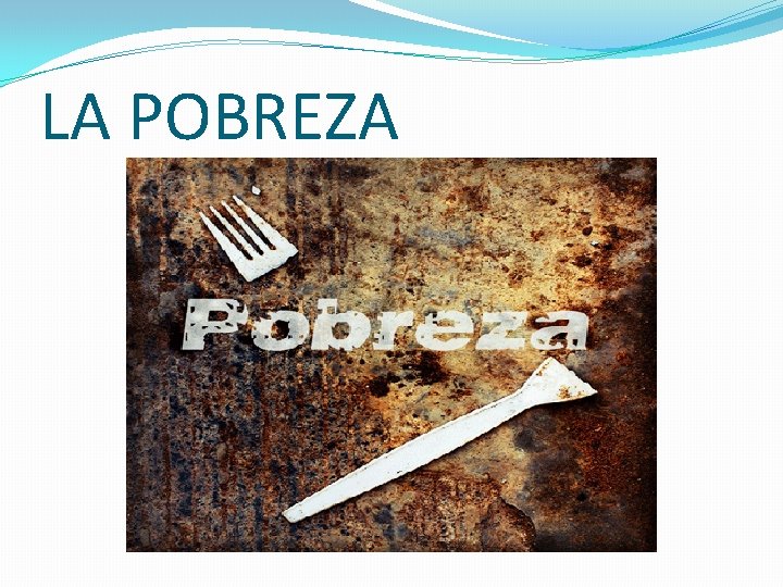 LA POBREZA 