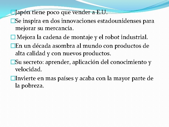 �Japón tiene poco que vender a E. U. �Se inspira en dos innovaciones estadounidenses