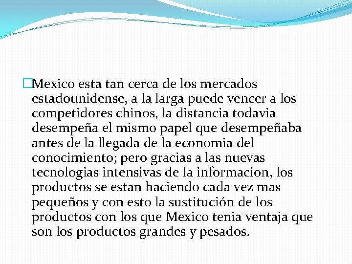 �Mexico esta tan cerca de los mercados estadounidense, a la larga puede vencer a