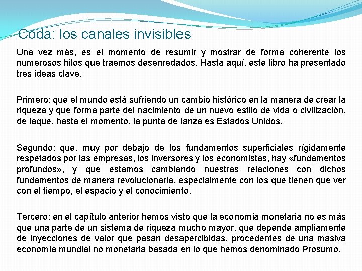 Coda: los canales invisibles Una vez más, es el momento de resumir y mostrar