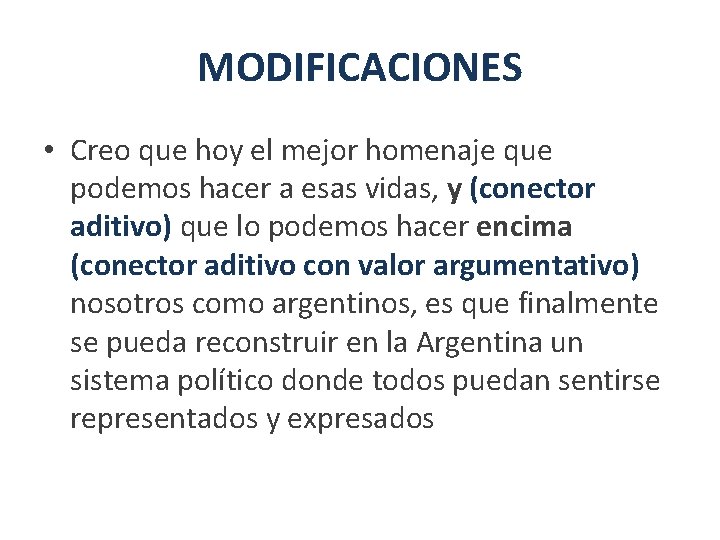 MODIFICACIONES • Creo que hoy el mejor homenaje que podemos hacer a esas vidas, MODIFICACIONES • Creo que hoy el mejor homenaje que podemos hacer a esas vidas,